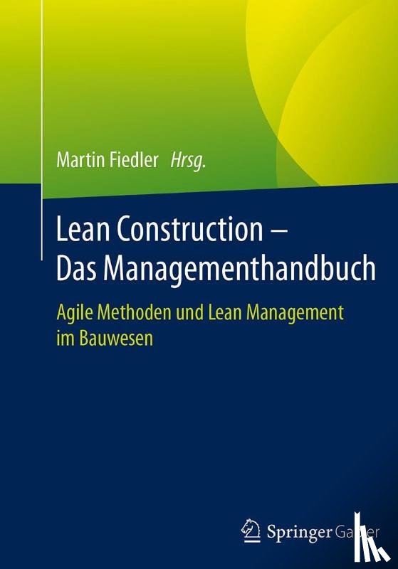  - Lean Construction - Das Managementhandbuch