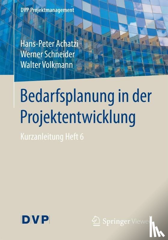 Achatzi, Hans-Peter, Schneider, Werner, Volkmann, Walter - Bedarfsplanung in Der Projektentwicklung