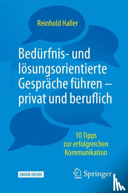 Haller, Reinhold - Bedürfnis- und lösungsorientierte Gespräche führen - privat und beruflich