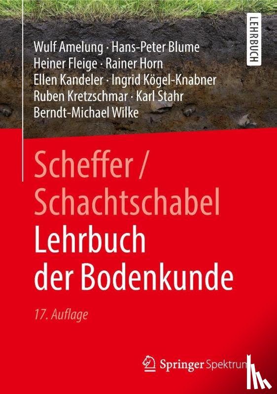 Amelung, Wulf, Blume, Hans-Peter, Fleige, Heiner, Horn, Rainer - Scheffer/Schachtschabel Lehrbuch der Bodenkunde