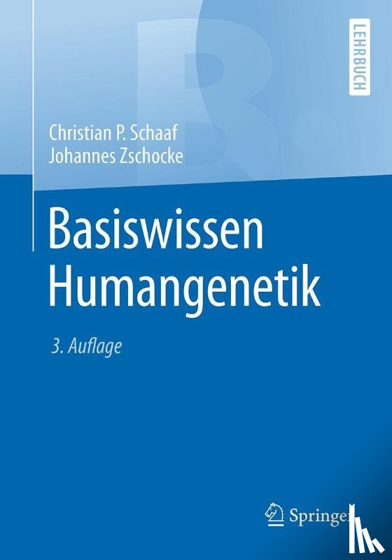 Christian Schaaf, Johannes Zschocke - Basiswissen Humangenetik