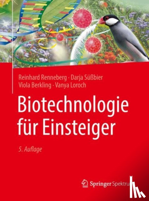 Renneberg, Reinhard, Sußbier, Darja, Berkling, Viola, Loroch, Vanya - Biotechnologie fur Einsteiger