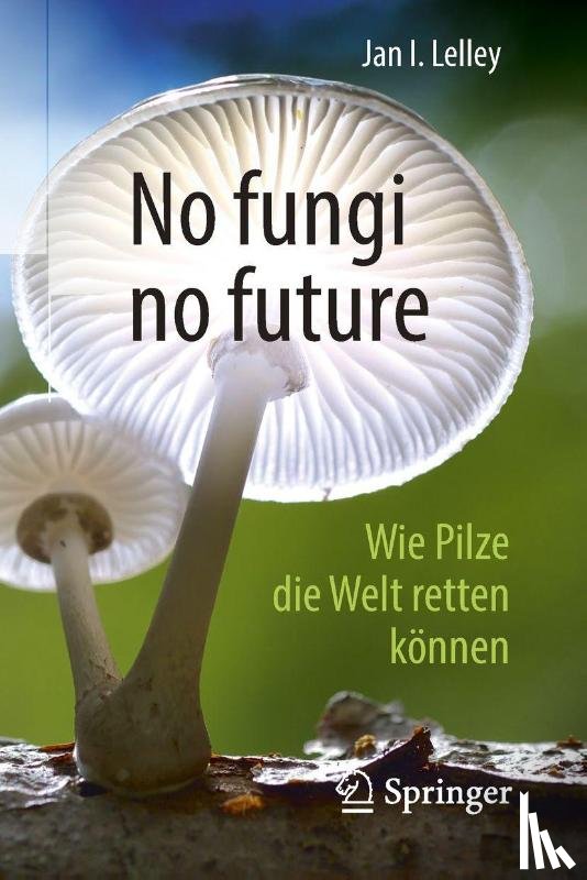 Lelley, Jan I. - No fungi no future