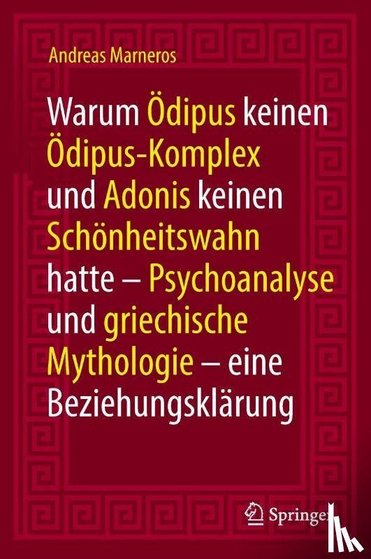 Marneros, Andreas - Warum Odipus keinen Odipus-Komplex und Adonis keinen Schonheitswahn hatte
