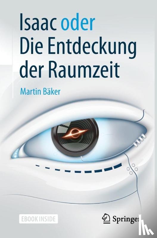 Bäker, Martin - Isaac oder Die Entdeckung der Raumzeit