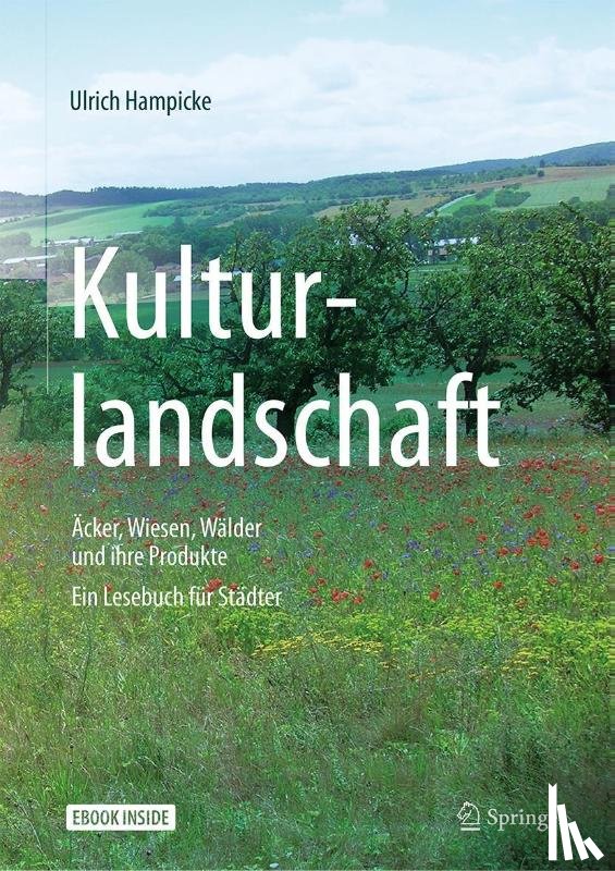 Hampicke, Ulrich - Kulturlandschaft - Äcker, Wiesen, Wälder und ihre Produkte