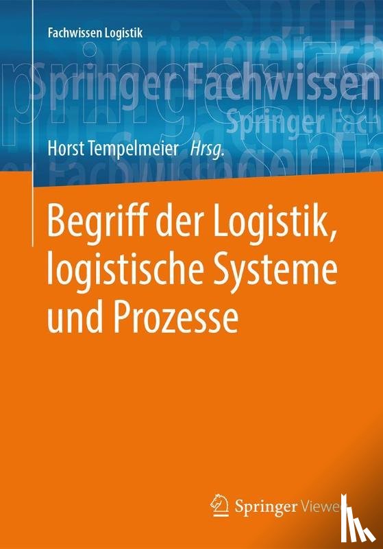 Horst Tempelmeier - Begriff Der Logistik, Logistische Systeme Und Prozesse