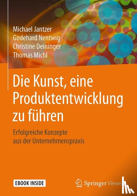Jantzer, Michael, Nentwig, Godehard, Deininger, Christine, Michl, Thomas - Die Kunst, eine Produktentwicklung zu führen