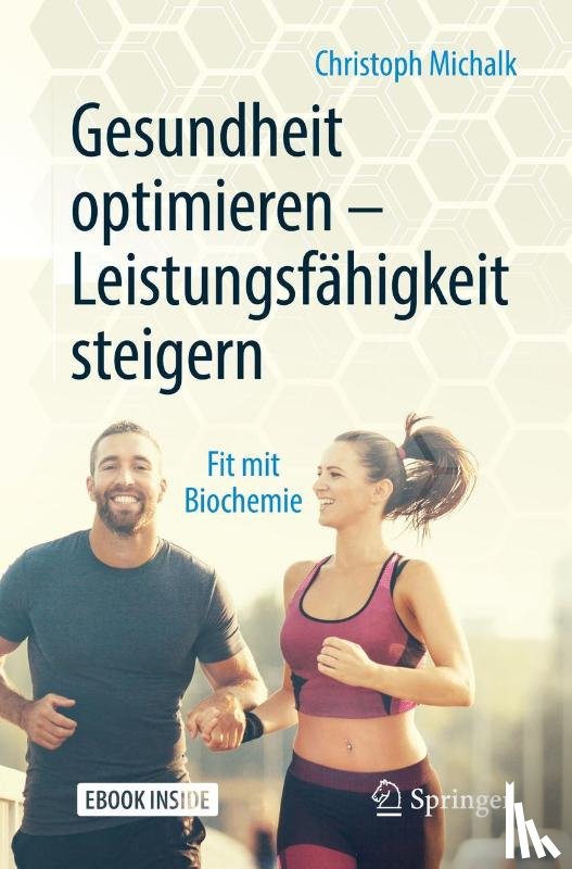 Michalk, Christoph - Gesundheit optimieren - Leistungsfähigkeit steigern