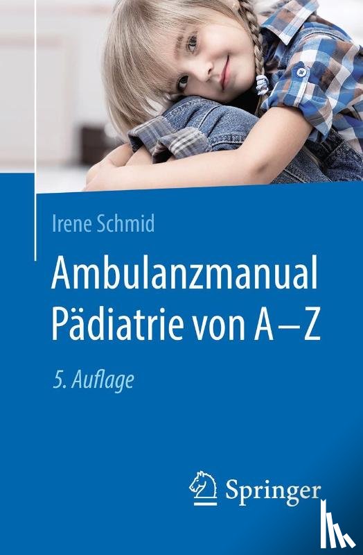 Schmid, Irene - Ambulanzmanual Padiatrie von A-Z
