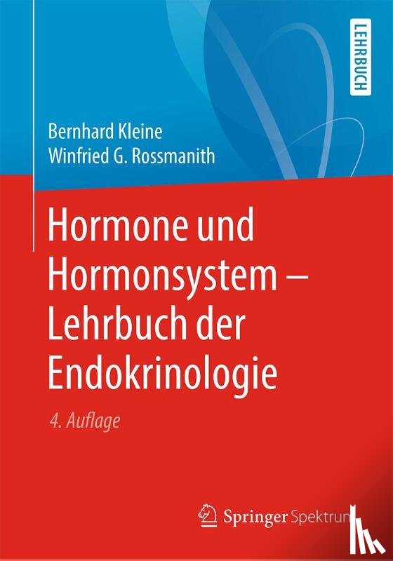 Kleine, Bernhard, Rossmanith, Winfried - Hormone und Hormonsystem - Lehrbuch der Endokrinologie