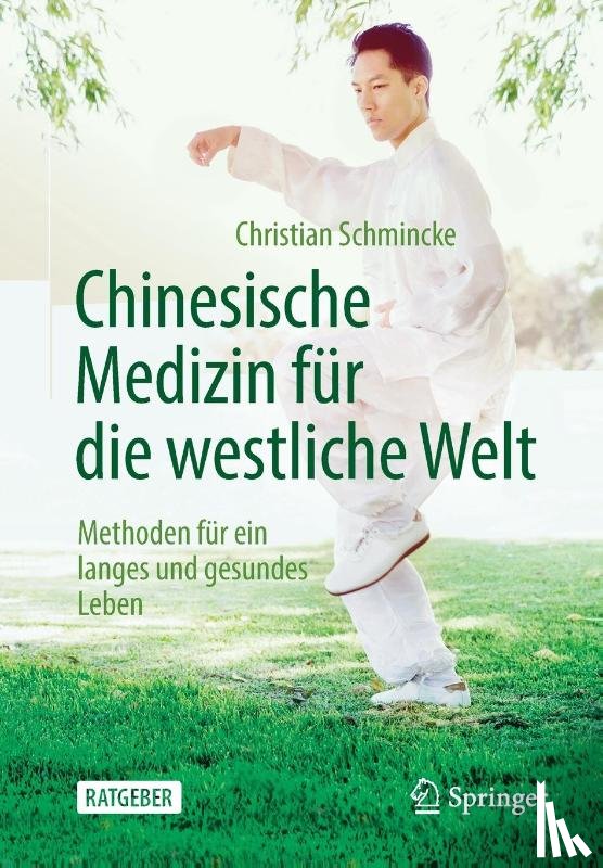 Christian Schmincke - Chinesische Medizin fur die westliche Welt
