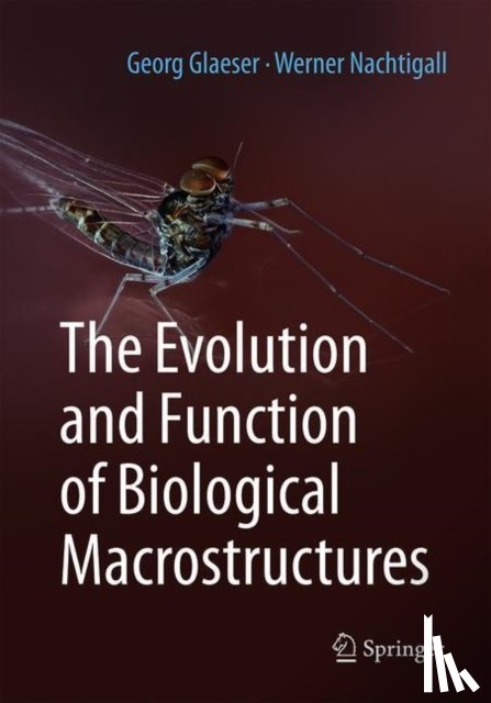 Glaeser, Georg, Nachtigall, Werner - The Evolution and Function of Biological Macrostructures