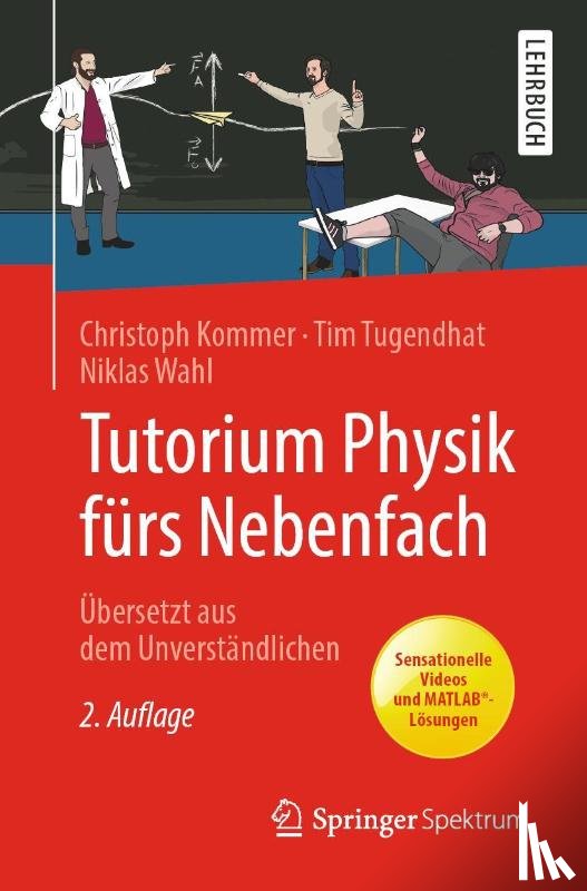 Kommer, Christoph, Tugendhat, Tim, Wahl, Niklas - Tutorium Physik furs Nebenfach