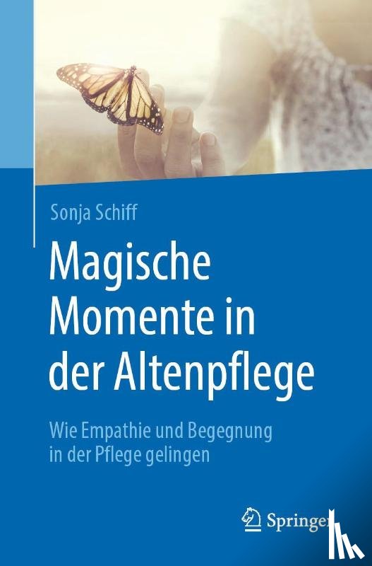 Schiff, Sonja - Magische Momente in der Altenpflege