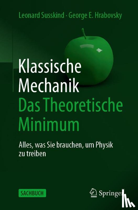 Susskind, Leonard, Hrabovsky, George E. - Klassische Mechanik: Das Theoretische Minimum