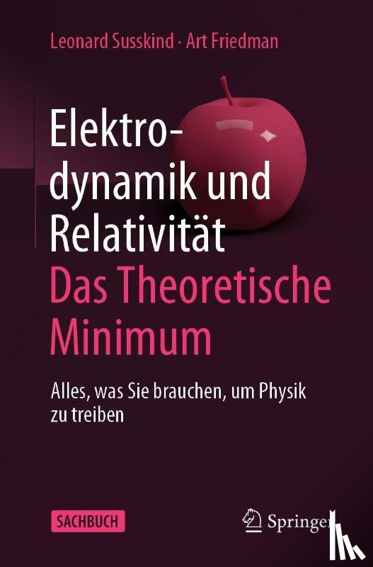 Susskind, Leonard, Friedman, Art - Elektrodynamik und Relativität: Das theoretische Minimum