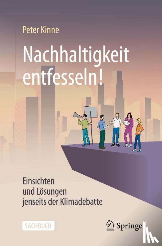 Kinne, Peter - Nachhaltigkeit entfesseln!