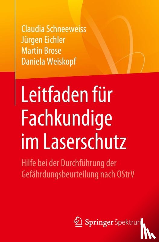 Schneeweiss, Claudia, Eichler, Jurgen, Brose, Martin, Weiskopf, Daniela - Leitfaden fur Fachkundige im Laserschutz