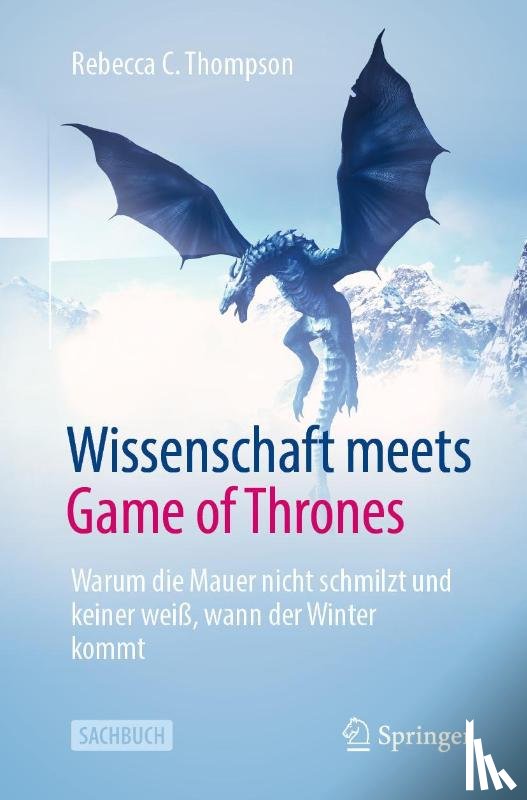 Thompson, Rebecca C. - Wissenschaft meets Game of Thrones