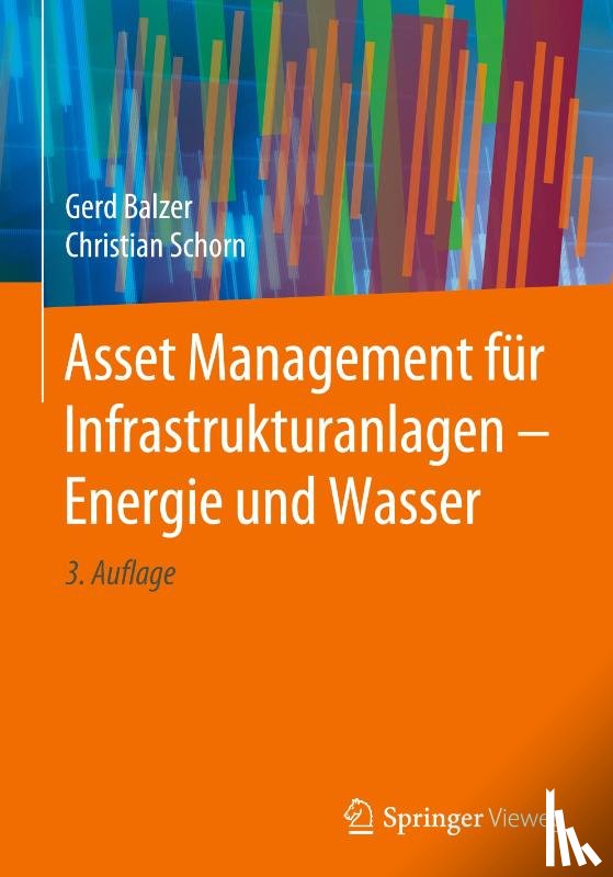 Balzer, Gerd, Schorn, Christian - Asset Management für Infrastrukturanlagen - Energie und Wasser