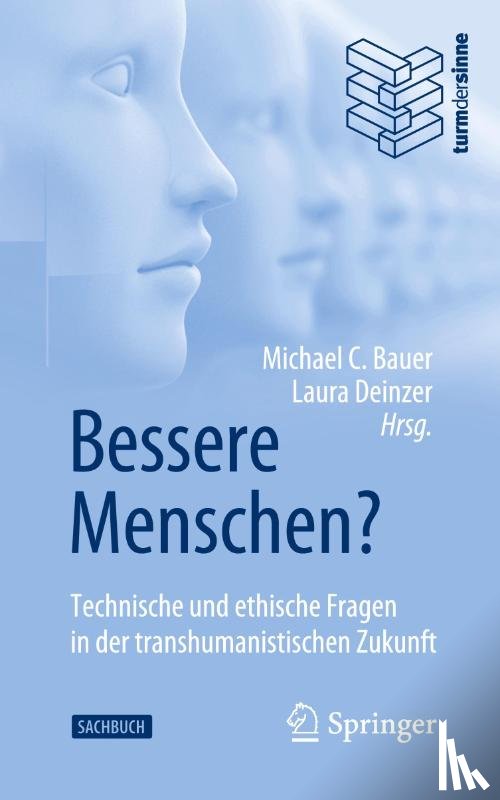 - Bessere Menschen? Technische und ethische Fragen in der transhumanistischen Zukunft
