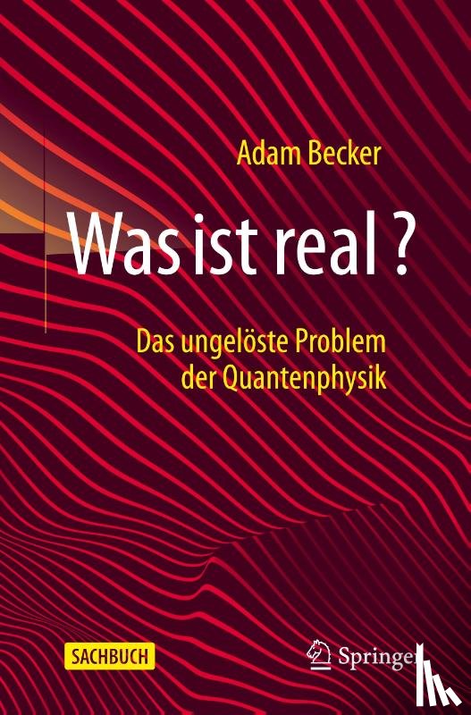 Becker, Adam - Was Ist Real?
