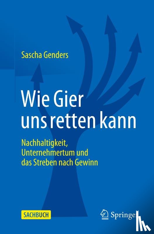 Genders, Sascha - Wie Gier uns retten kann