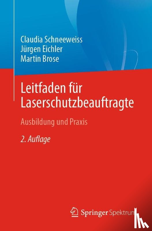 Schneeweiss, Claudia, Eichler, Jürgen, Brose, Martin - Leitfaden für Laserschutzbeauftragte