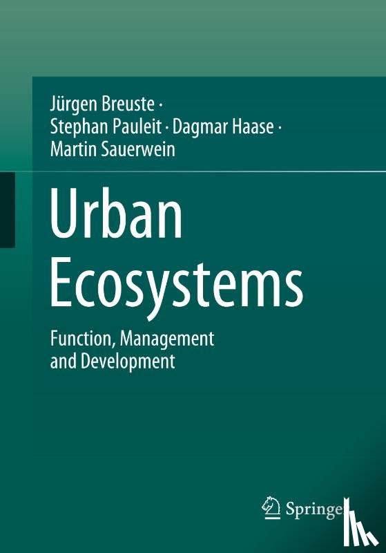 Breuste, Jurgen, Pauleit, Stephan, Haase, Dagmar, Sauerwein, Martin - Urban Ecosystems