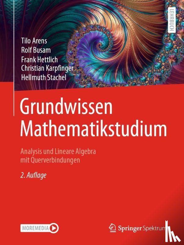 Arens, Tilo, Busam, Rolf, Hettlich, Frank, Karpfinger, Christian - Grundwissen Mathematikstudium - Analysis und Lineare Algebra mit Querverbindungen