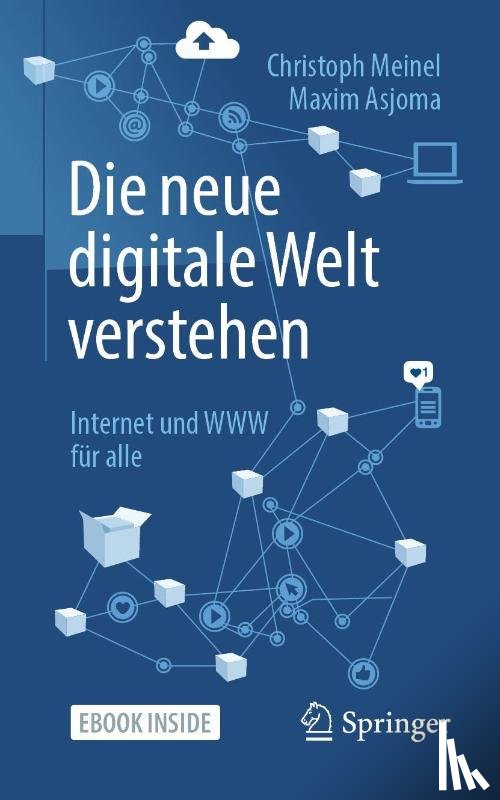 Asjoma, Maxim, Meinel, Christoph - Die neue digitale Welt verstehen
