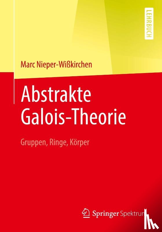 Nieper-Wisskirchen, Marc - Abstrakte Galois-Theorie