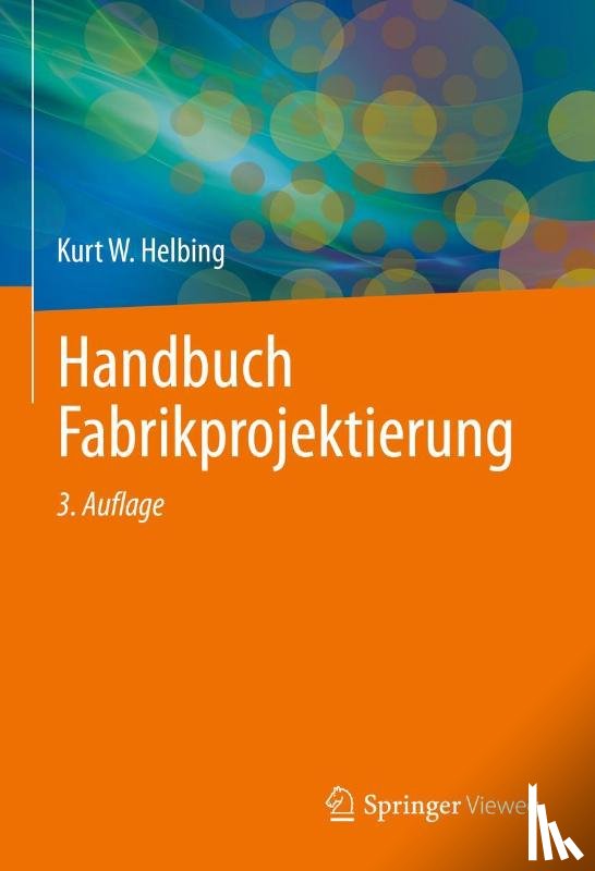 Helbing, Kurt W. - Handbuch Fabrikprojektierung