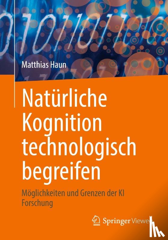 Haun, Matthias - Naturliche Kognition Technologisch Begreifen