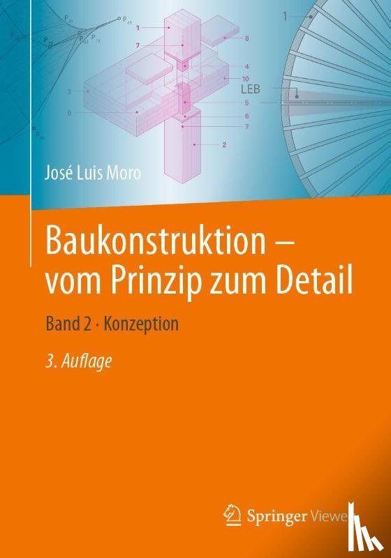 Moro, José Luis - Baukonstruktion - vom Prinzip zum Detail
