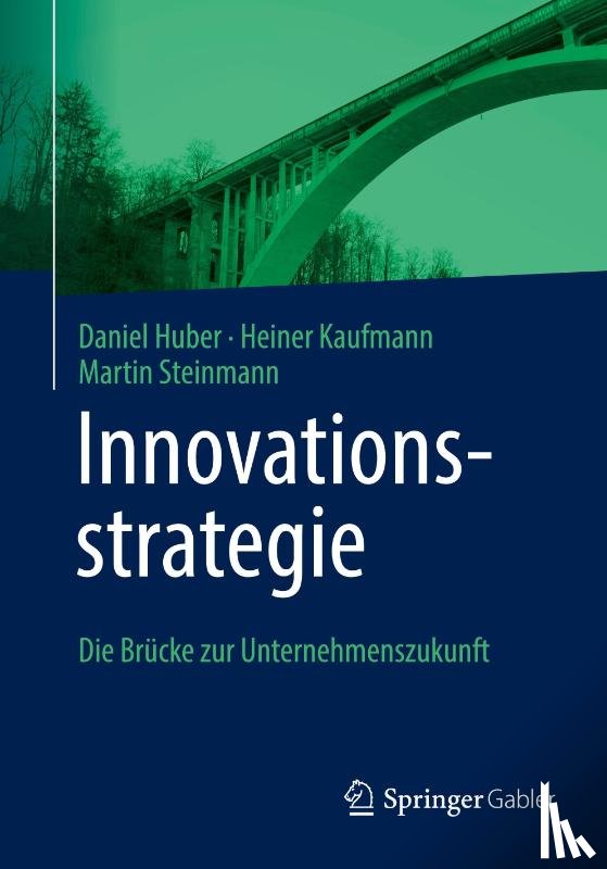 Huber, Daniel, Steinmann, Martin, Kaufmann, Heiner - Innovationsstrategie