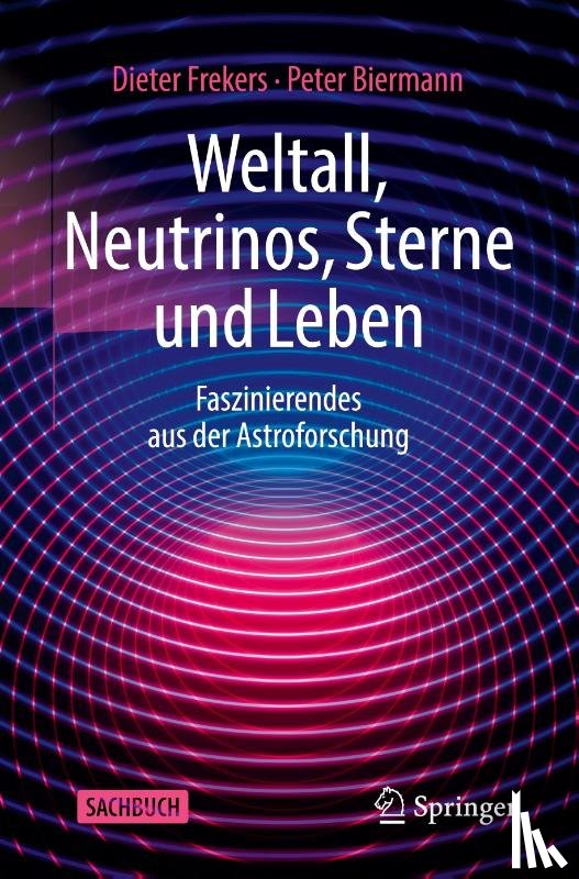 Biermann, Peter, Frekers, Dieter - Weltall, Neutrinos, Sterne und Leben