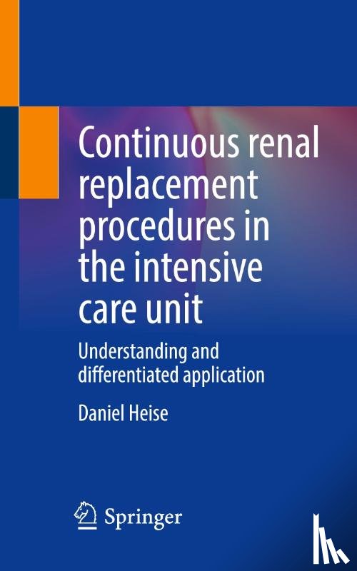 Heise, Daniel - Continuous renal replacement procedures in the intensive care unit