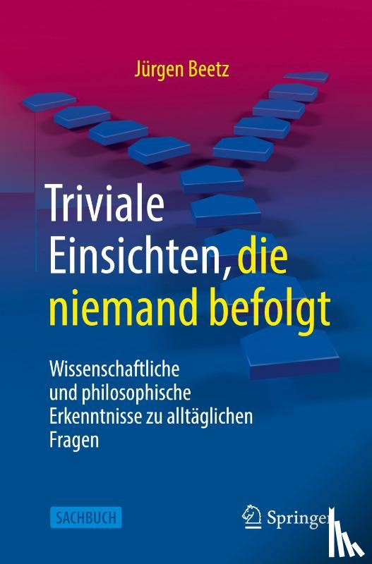 Beetz, Jurgen - Triviale Einsichten, die niemand befolgt