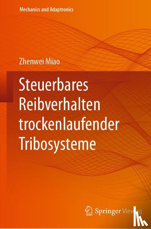 Miao, Zhenwei - Steuerbares Reibverhalten trockenlaufender Tribosysteme