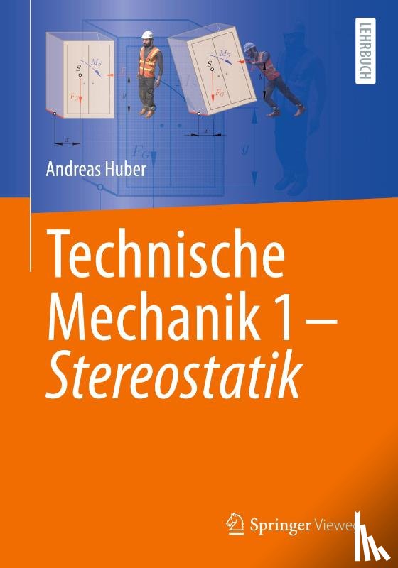 Huber, Andreas - Technische Mechanik 1 - Stereostatik