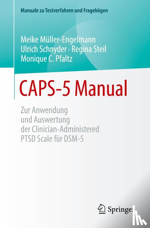 Müller-Engelmann, Meike, Schnyder, Ulrich, Steil, Regina, Pfaltz, Monique - CAPS-5 Manual