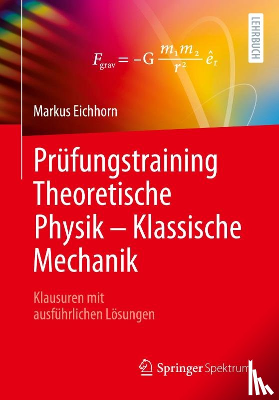 Eichhorn, Markus - Prüfungstraining Theoretische Physik - Klassische Mechanik