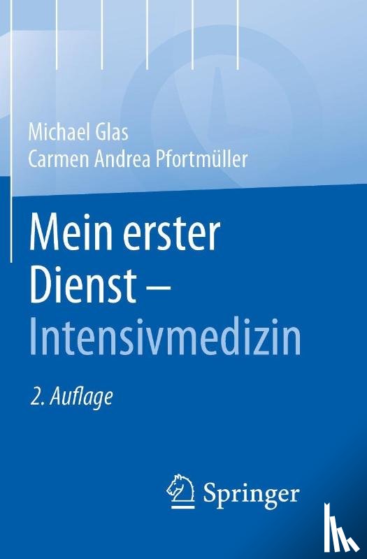 Glas, Michael, Pfortmüller, Mba - Mein erster Dienst - Intensivmedizin