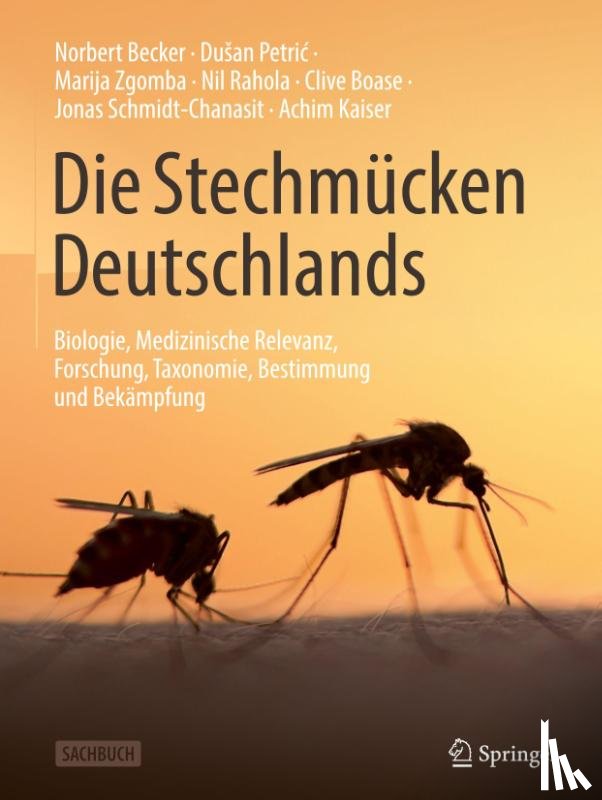 Becker, Norbert, Petri¿, Du¿an, Zgomba, Marija, Kaiser, Achim - Die Stechmücken Deutschlands