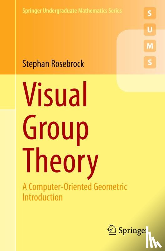 Rosebrock, Stephan - Visual Group Theory