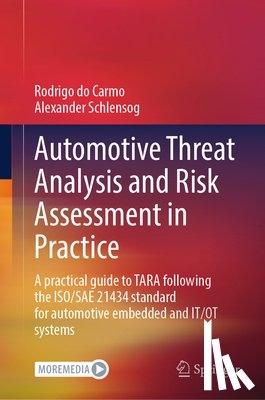 Schlensog, Alexander, Do Carmo, Rodrigo - Automotive Threat Analysis and Risk Assessment in Practice