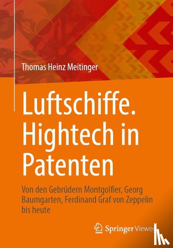 Meitinger, Thomas Heinz - Luftschiffe. Hightech in Patenten