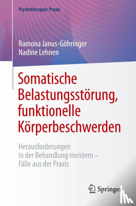 Janus-Göhringer, Ramona, Lehnen, Nadine - Somatische Belastungsstörung, funktionelle Körperbeschwerden